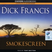 Smokescreen written by Dick Francis performed by Tony Britton on Audio CD (Unabridged)